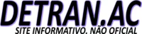 Logo DETRAN.AC e texto 'SITE INFORMATIVO. NÃO OFICIAL' em preto e roxo.